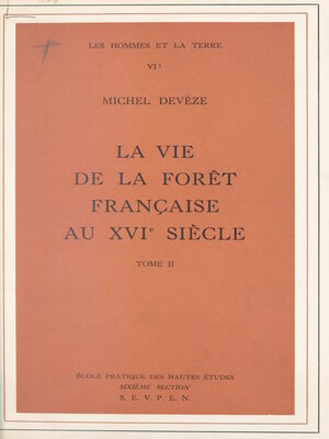 cover image of La vie de la forêt française au XVIe siècle, 2